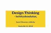 Infinity Omnia Design Thinking 0611 2014 v1 Printout · Pohtikaa kuka on palvelun loppukäyttäjä, mitä tarpeita se täyttää ja mitä hyötyjä palvelusta saavutetaan. !! Jäsentäkää