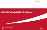 Sociale Zekerheid in België...3 Dit werk, uitgegeven door de Directie-generaal Beleidsondersteurning, is de editie 2011 van het "Beknopt overzicht van de sociale zekerheid in België".