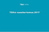 TEKin vuosikertomus 2017 - Tekniikan akateemiset...2016 puolella. Toiminta jatkui aktiivisena vuoden 2017 aikana. Jäsenmäärän kasvettua AKY sai myös hallitus - paikan Suomen yrittäjien