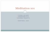 Méditation 101 · 2020. 7. 23. · Germer, C (2006). Why Meditate ? Meditation in Psychotherapy. Boston Méditation de type concentration Lorsque vous notez que votre attention s’est