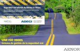 UNE ISO 39001 - RACVN...UNE ISO 39001 “Las lesiones causadas por el tránsito son la octava causa mundial de muerte, y la primera entre los jóvenes de 15 a 29 años. Las tendencias