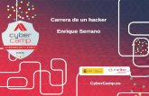Carrera de un hacker Enrique Serrano - CyberCamp · Mundo Hacker 2016 Vídeo de este año de Mundo Hacker (30s. aprox.)