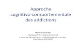 Approche cognitivo-comportementale des addictions€¦ · cognitivo-comportementales, approche/évitement, auto-régulation Etat affectif Usage de substances Effets perçus renforcement,