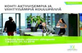 New liikkuvakoulu.fi KOHTI AKTIIVISEMPIA JA VIIHTYISÄMPIÄ … · 2017. 10. 24. · 2 3 Tiivistelmä Liikkuva koulu -ohjelma on osa Suomen hallitusoh-jelman osaamisen ja koulutuksen