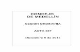 CONCEJO DE MEDELLÍN...ACTA DE SESIÓN PLENARIA 387 4 medio del cual se autoriza al Alcalde de Medellín para comprometer vigencias futuras excepcionales”. De igual manera, se extendió