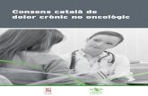 Consens català de dolor crònic no oncològicgestorweb.camfic.cat/uploads/ITEM_7957.pdf · 2017. 5. 16. · Consens català de dolor crònic no oncològic Aquest document ha estat