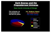 Dark Energy and the Preposterous Universe€¦ · Dark Energy Dark Matter Ordinary Matter 5% Ordinary Matter 25% Dark Matter 70% Dark Energy Dark Energy and the Preposterous Universe
