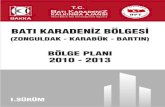 TR81 BATI KARADENİZ KALKINMA AJANSI 2010-2013 BATI ...bakkakutuphane.org/.../BatY-Karadeniz-Bolgesi-2010... · Batı Karadeniz Bölgesi Bölge Planı 2010 - 2013 I. Sürüm i Günümüzde