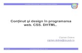 Conţinut şi design în programarea web. CSS. DHTML.. Programare web/curs08...– XHTML este HTML redefinit ca o aplicaţie XML – XHTML este o “punte” între HTML şi XML 07.05.2009