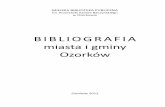 BiBlioGRaFia · „Bibliografia miasta i gminy Ozorków” stanowi również formę katalogu, gdyż przy nie-mal wszystkich opisach podano symbole literowe (sigla) bibliotek i instytucji,