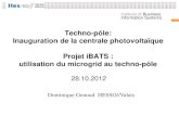 Techno-pôle: Inauguration de la centrale photovoltaïque Projet … · 2015. 4. 21. · Positionnement HESSO//Valais - IIG : Institut d’informatique de gestion Situé dans les