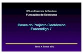 Bases do Projecto Geotécnico Eurocódigo 7jaime/EC7.pdfCritério: para qualquer situação de projecto nenhum estado limite deve ser excedido quando são utilizados valores de cálculo