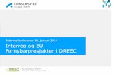 Interregkonferanse 20. januar 2014 Interreg og EU ...€¦ · •Kobling mlm Interreg, EU og nasjonale programmer –Interreg FEM prosjektet – erfaringer og ... booster Områder