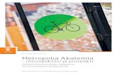 Metropolia Akatemia - retrospektiivi ja prospekti€¦ · Metropolia Ammattikorkeakoulun julkaisusarja TAITO-TYÖELÄMÄKIRJAT 8 • 2014 Sinimaaria Ranki (toim.) Metropolia Akatemia