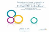 EURAXESS Links Japan - Jeupiste - EURAXESS... · 2015. 10. 16. · Supporting you in your cooperation or mobility projects with Europe EURAXESS Links Japan Matthieu PY, PhD EURAXESS