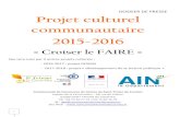 DOSSIER DE PRESSE Projet culturel communautaire 2015-2016 · DOSSIER DE PRESSE Projet culturel communautaire 2015-2016 « Croiser le FAIRE » ... autour du projet musical de la première