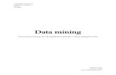 Data mining - IDA > Home729G43/projekt/studentpapper-10/...Data mining är ett begrepp som bygger på teorier och idéer som härstammar från olika fält. Det finns inte någon tillräckligt