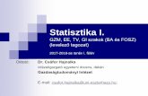 Statisztika - gti.uni-eger.hugti.uni-eger.hu/public/uploads/cs-h-1-levelezo-stat-i-eloadasok-2017... · Statisztika fogalma A statisztika tárgyát képező tömeges jelenségek között