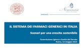 IL SISTEMA DEI FARMACI GENERICI IN ITALIA€¦ · IL SISTEMA DEI FARMACI GENERICI IN ITALIA Scenari per una crescita sostenibile Commissione Igiene e Sanità del Senato Roma, 12 maggio