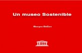 Un museo Sosteniblenuevamuseologia.net/.../uploads/2016/01/2004_Un_Museo_Sostenibl… · Un museo Sostenible Un museo Sostenible Georgina DeCarli. Un Museo Sostenible Museo y Comunidad