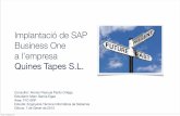 Implantació de SAP Business One a l'empresa Quines Tapes S.L.openaccess.uoc.edu/webapps/o2/bitstream/10609/... · Dilluns, 7 de Gener de 2013 ... • El Projecte en curs estudiarà