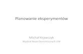 Planowanie eksperymentów (prezentacja na podstawie ...coin.wne.uw.edu.pl/mkrawczyk/Planowanie-seminarium.pdfPlanowanie eksperymentów (prezentacja na podstawie powstającej książki)