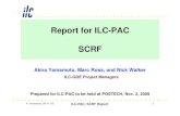 Report for ILC-PAC SCRF - Fermilab · 2009. 11. 11. · Report for ILC-PAC SCRF Akira Yamamoto, Marc Ross, and Nick Walker ILC-GDE Project Managers Prepared for ILC-PAC to be held