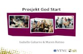 Prosjekt God Start - Universitetet i Bergennfye.w.uib.no/files/2017/12/P-5-Prosjekt-God-Start.pdf · 2017. 12. 21. · Prosjekt God Start Isabelle Gabarro & Maren Rotmo. Om Prosjekt