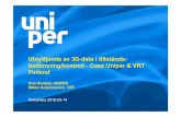 Utnyttjande av 3D-data i tillstånds- bedömning/kontroll -Case ......Utnyttjande av 3D-data i tillstånds-bedömning/kontroll -Case Uniper & VRT Finland Uno Kuoljok, UNIPER Mikko