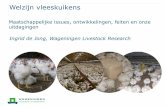 Welzijn vleeskuikens - WUR€¦ · Deze presentatie: Maatschappelijke acceptatie en dierenwelzijn Invloed van maatschappelijke organisaties Ontwikkelingen in de vleeskuikenhouderij