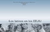 Los latinos en los EEUU - mticioqu.expressions.syr.edu• 308 billones de personas viven en los Estados Unidos • 50.5 millones de estas personas son hispánicos o latinos • La