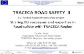 TRACECA ROAD SAFETY II - UNECE€¦ · Kyrgyzstan 7. Tajikistan 8. Turkmenistan 9. ... Vehicle safety and standards Safer road users Emergency services Changing Behaviour Action plans