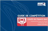 COUPE DE FRANCE BMX - Evreux BMX · GUIDE DE COMPETITION BMX GUIDE DE COMPÉTITION Coupe de France BMX Page | 2 23 & 24 mars 2019 | Trégueux (Bretagne) COUPE DE FRANCE BMX 1ERE &