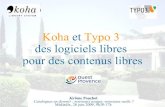 Koha et Typo 3 des logiciels libresmediadix.parisnanterre.fr/stockage_doc/JE_CED_2009/Koha et Typo 3.pdt.pdfdes logiciels libres pour des contenus libres Jérôme Pouchol Catalogues