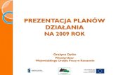 PREZENTACJA PLANÓW DZIAŁANIApokl.wup-rzeszow.pl/cms/upload/edit/file/konferencja... · 2008. 12. 23. · PREZENTACJA PLANÓW DZIAŁANIA NA 2009 ROK Grażyna Dytko Wicedyrektor ...