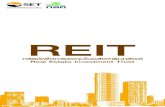 REIT - Stock Exchange of Thailand · REIT ทรัสต์เพื่อการลงทุนในอสังหาริมทรัพย์ Real Estate Investment Trust