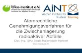 Atomrechtliche Genehmigungsverfahren für die ... · Atomrechtliche Genehmigungsverfahren für die Zwischenlagerung radioaktiver Abfälle Dipl.-Ing. (BA) Beate Kallenbach-Herbert