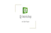 Qt Workshop · 2017. 6. 23. · Qt Workshop von Zafer Dogan. Teil 0 Übersicht Übersicht Was ist Qt? Einführung Qt Programmierung ... Windows, iOS, Android etc. - Open-Source und