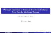 Physician Responses to Financial Incentives: Evidence from ... · Motivation March 2010 health reforms include physician –nancial incentives to control costs in the Medicare and