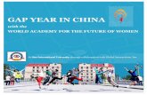 GAP YEAR IN CHINA - World Academy for the Future of Womenin 2009, has grown to a multi-level three year program for women, and a Men’s Academy for the Future of Women, which replicates