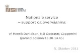 Nationale service support og overvågningNationale service – support og overvågning v/ Henrik Danielsen, NSI Operatør, Capgemini (parallel session 13.30-14.45) 5. Oktober 2011