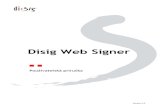 Disig Web Signer...Disig Web Signer - Používateľská príručka Verzia 2.2 zo dňa 12.08.2020 Strana 2 z 33 Disig®, a.s. Záhradnícka 151, 821 08 Bratislava tel. +421-2-2850150,