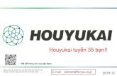 Houyukai tuyển 35 bạn!! - FORYOU€¦ · Ở Houyukai,người nước ngoài vẫn được đánh giá về sự cố gắng nỗ lực bình đẳng với người Nhật.