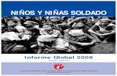 NIÑOS Y NIÑAS SOLDADO...Niños Soldados (en adelante, la Coalición) publicó el último Informe Global en noviembre de 2004; desde entonces, el movimiento para poner fin a la utilización