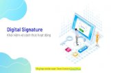 Khái niệm và cách thức hoạt độngDigital Signature Khái niệm và cách thức hoạt động ... Có thể dùng định nghĩa về chữ ký điện tử cho chữ