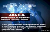 ADA S.A.ipmcses.fiu.edu/conferencia-alcaldes/anteriores/presenta... · 2019. 3. 25. · Somos una empresa de consultoría, software y servicios, fundada en 1991 en Medellín(Colombia),