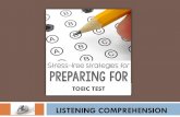 LISTENING COMPREHENSIONdept.npru.ac.th/lc1/data/files/TOEIC.pdfThe TOEIC ® Listening test is ... Part 2: Stimuli-Responses - Information questions - Yes/No questions - Other types