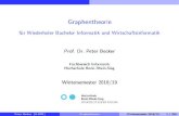 Graphentheorie - für Wiederholer Bachelor Informatik und ...pbecke2m/graphentheorie/script.pdf · aber die Folien enthaltennur die wichtigsten Aspekte(De nitionen, S atze, knappe