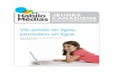 JCMBIII Vie privee en ligne promotion en ligne Rapport€¦ · Jeunes Canadiens dans un monde branché, Phase III : Vie privée en ligne, promotion en ligne ... Le contrôle sur le