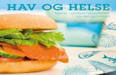 Hav og Helse - Opus Vestopusvest.no/.../hav_og_helse.pdf · Fisk og sjømat er viktige kilder for livsnødvendige næ-ringsstoffer som protein, vitamin B12, selen og jod. Sjø-mat